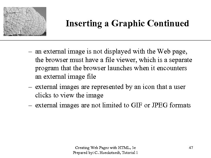 Inserting a Graphic Continued XP – an external image is not displayed with the