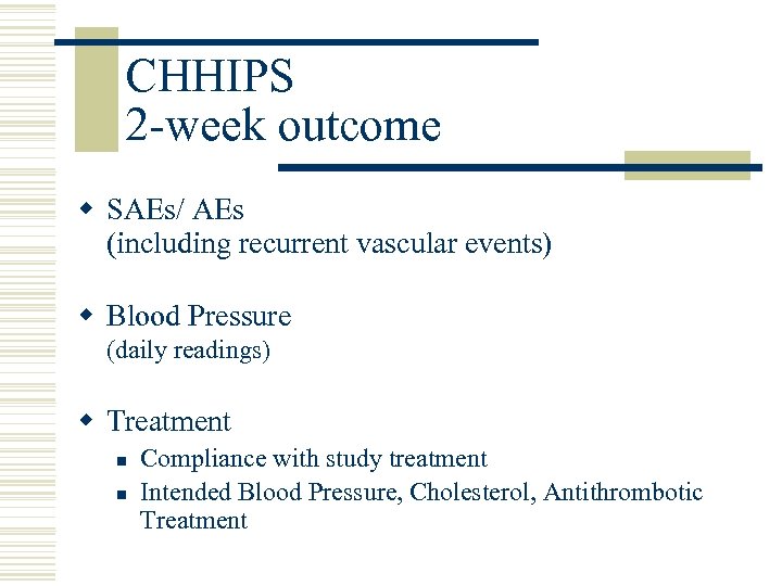 CHHIPS 2 -week outcome w SAEs/ AEs (including recurrent vascular events) w Blood Pressure