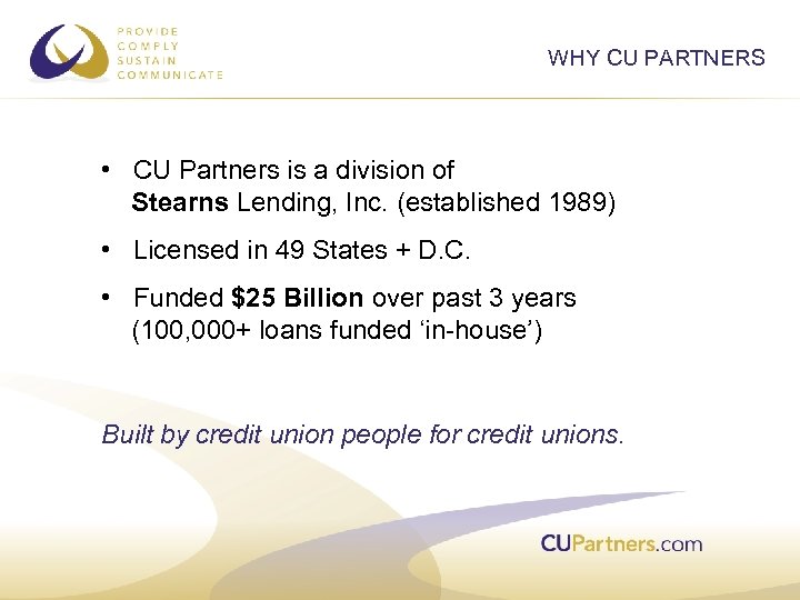 WHY CU PARTNERS • CU Partners is a division of Stearns Lending, Inc. (established
