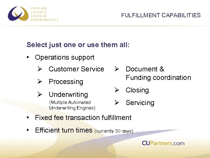 FULFILLMENT CAPABILITIES Select just one or use them all: • Operations support Ø Customer