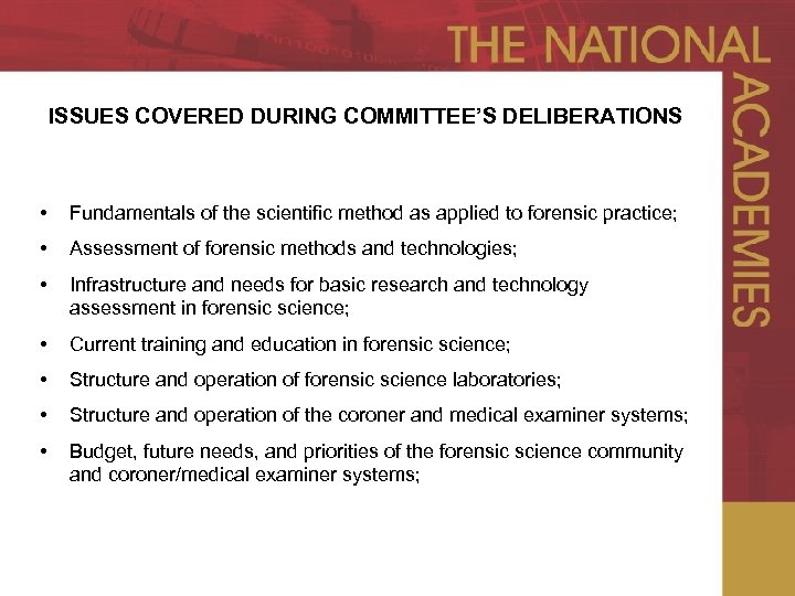 ISSUES COVERED DURING COMMITTEE’S DELIBERATIONS • Fundamentals of the scientific method as applied to