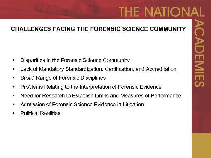 CHALLENGES FACING THE FORENSIC SCIENCE COMMUNITY • Disparities in the Forensic Science Community •