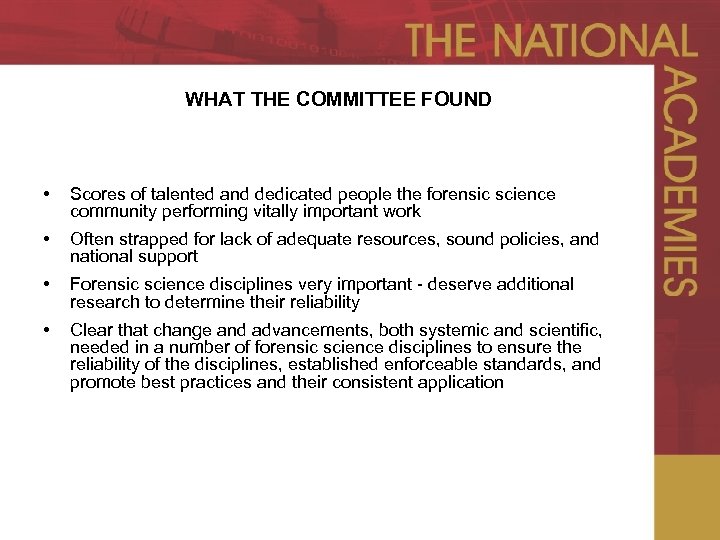 WHAT THE COMMITTEE FOUND • Scores of talented and dedicated people the forensic science