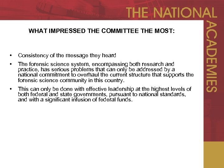 WHAT IMPRESSED THE COMMITTEE THE MOST: • Consistency of the message they heard •