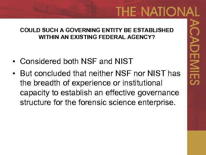 COULD SUCH A GOVERNING ENTITY BE ESTABLISHED WITHIN AN EXISTING FEDERAL AGENCY? • Considered