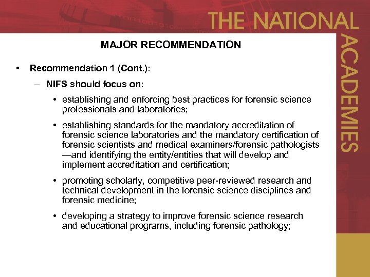 MAJOR RECOMMENDATION • Recommendation 1 (Cont. ): – NIFS should focus on: • establishing