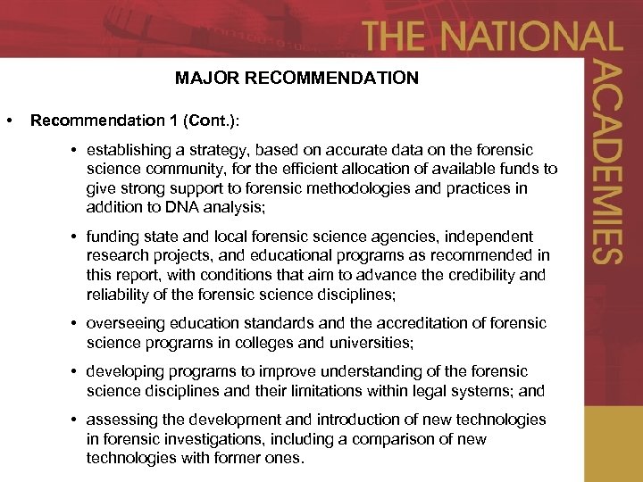 MAJOR RECOMMENDATION • Recommendation 1 (Cont. ): • establishing a strategy, based on accurate