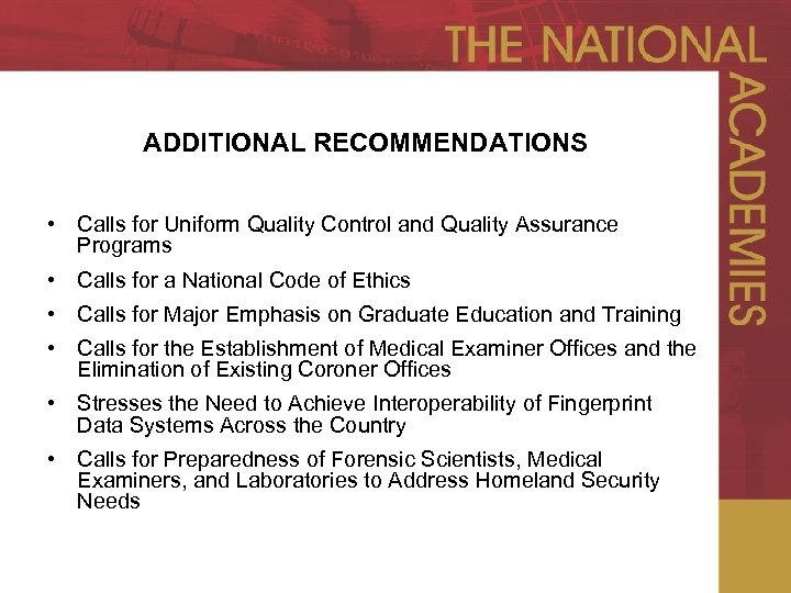 ADDITIONAL RECOMMENDATIONS • Calls for Uniform Quality Control and Quality Assurance Programs • Calls