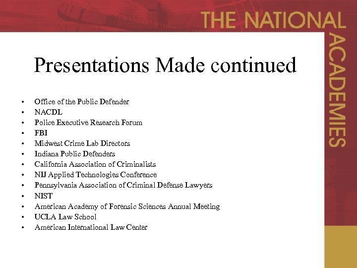 Presentations Made continued • • • • Office of the Public Defender NACDL Police