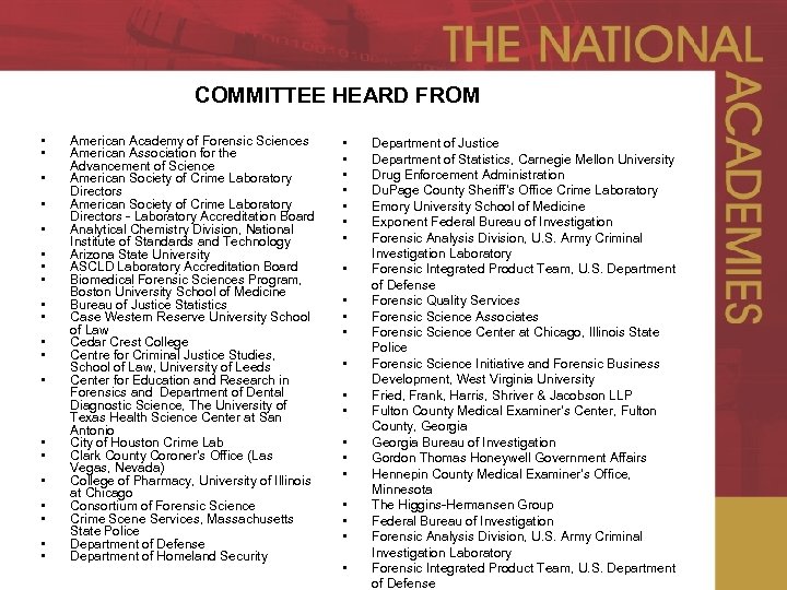 COMMITTEE HEARD FROM • • • • • American Academy of Forensic Sciences American