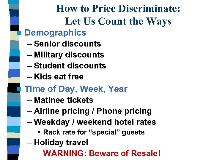 How to Price Discriminate: Let Us Count the Ways n Demographics – Senior discounts