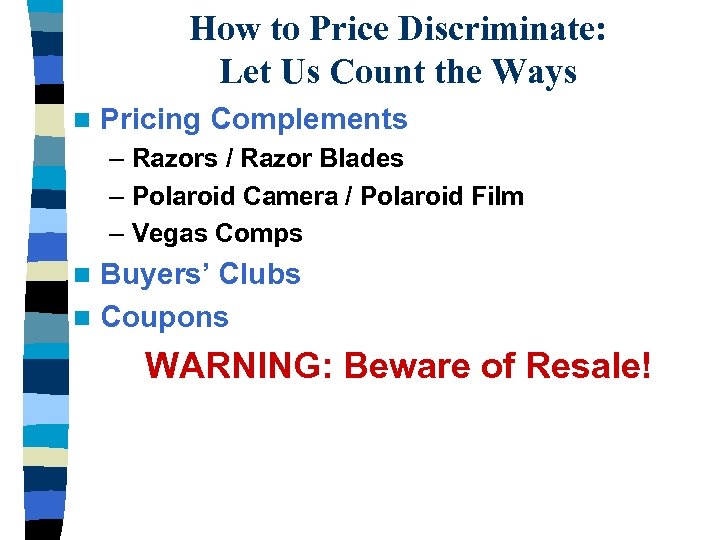 How to Price Discriminate: Let Us Count the Ways n Pricing Complements – Razors