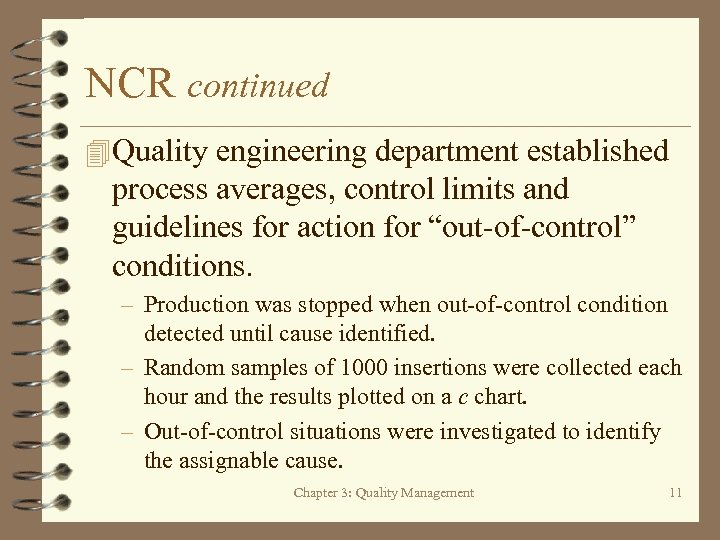 NCR continued 4 Quality engineering department established process averages, control limits and guidelines for