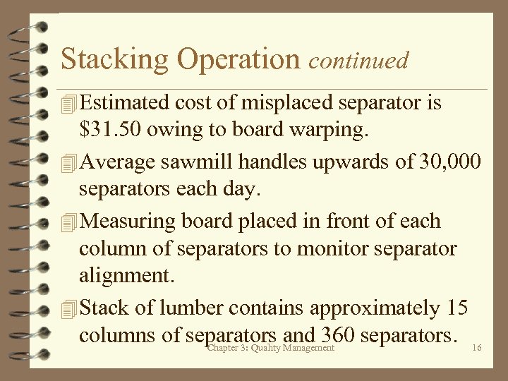 Stacking Operation continued 4 Estimated cost of misplaced separator is $31. 50 owing to