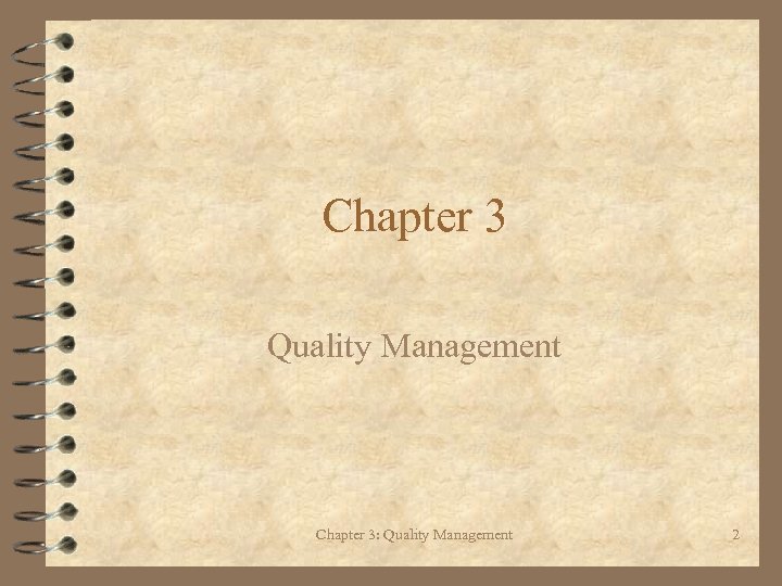 Chapter 3 Quality Management Chapter 3: Quality Management 2 