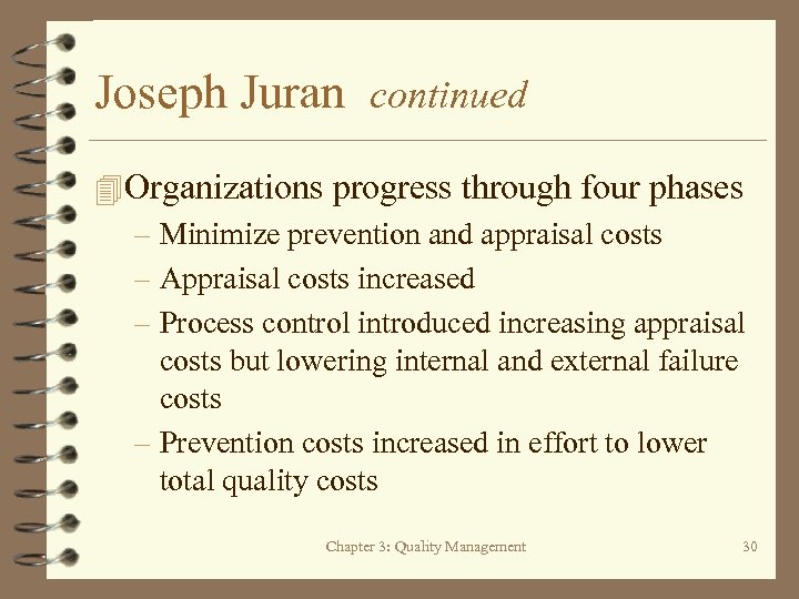 Joseph Juran continued 4 Organizations progress through four phases – Minimize prevention and appraisal