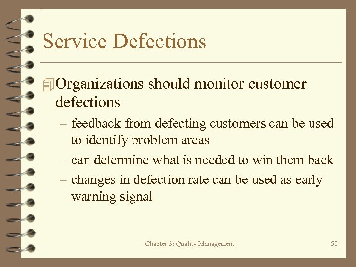 Service Defections 4 Organizations should monitor customer defections – feedback from defecting customers can