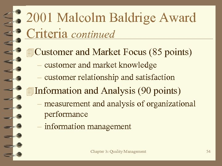 2001 Malcolm Baldrige Award Criteria continued 4 Customer and Market Focus (85 points) –