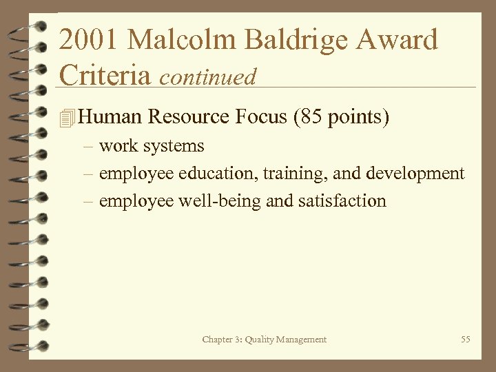 2001 Malcolm Baldrige Award Criteria continued 4 Human Resource Focus (85 points) – work