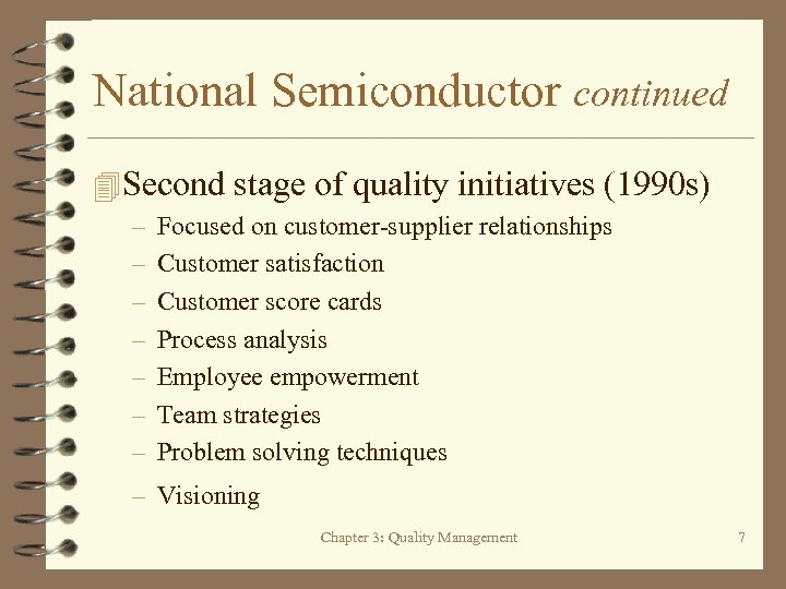 National Semiconductor continued 4 Second stage of quality initiatives (1990 s) – – –