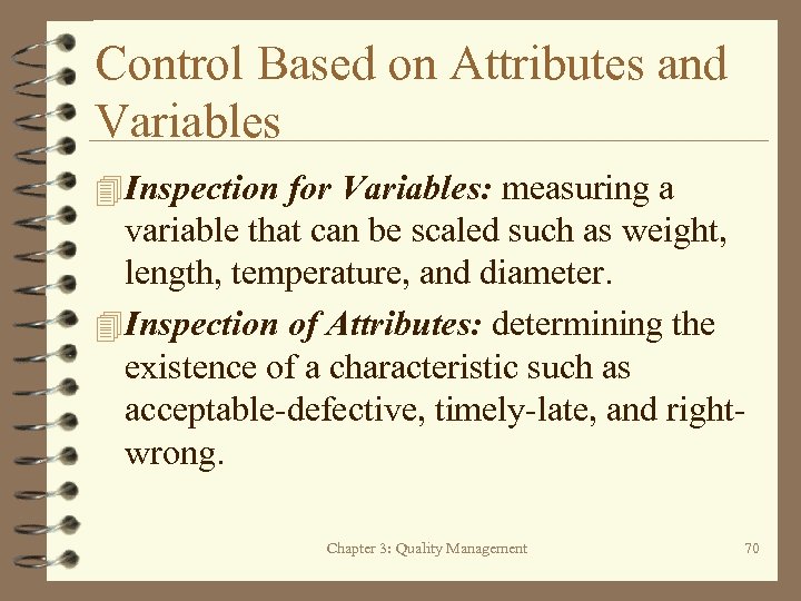 Control Based on Attributes and Variables 4 Inspection for Variables: measuring a variable that