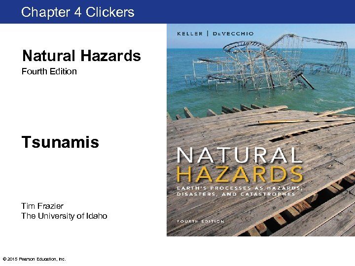 Chapter 4 Clickers Natural Hazards Fourth Edition Tsunamis Tim Frazier The University of Idaho