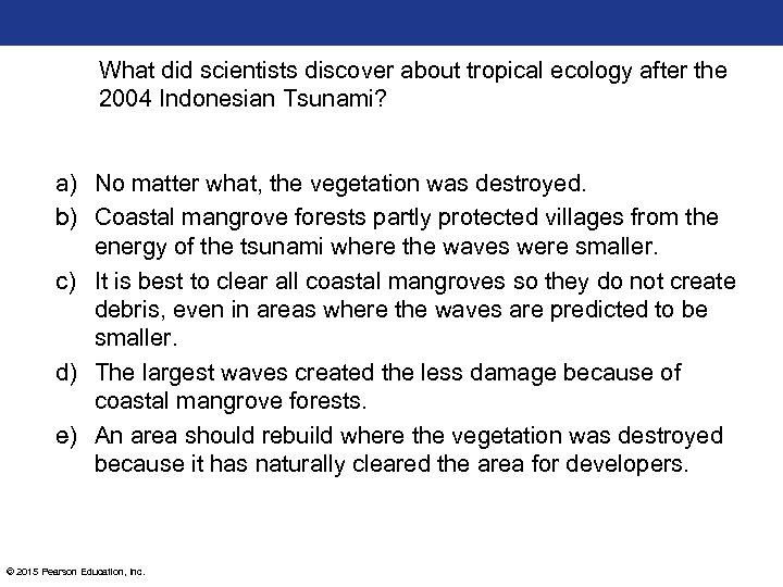 What did scientists discover about tropical ecology after the 2004 Indonesian Tsunami? a) No