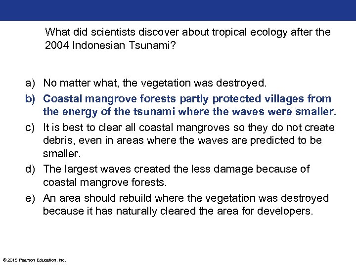 What did scientists discover about tropical ecology after the 2004 Indonesian Tsunami? a) No