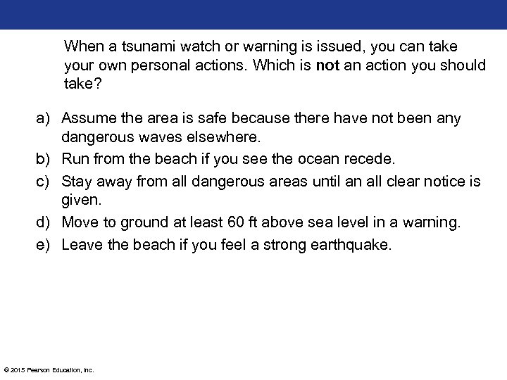 When a tsunami watch or warning is issued, you can take your own personal