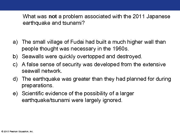 What was not a problem associated with the 2011 Japanese earthquake and tsunami? a)