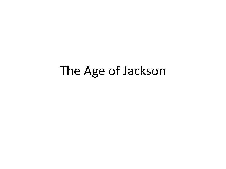 The Age of Jackson 
