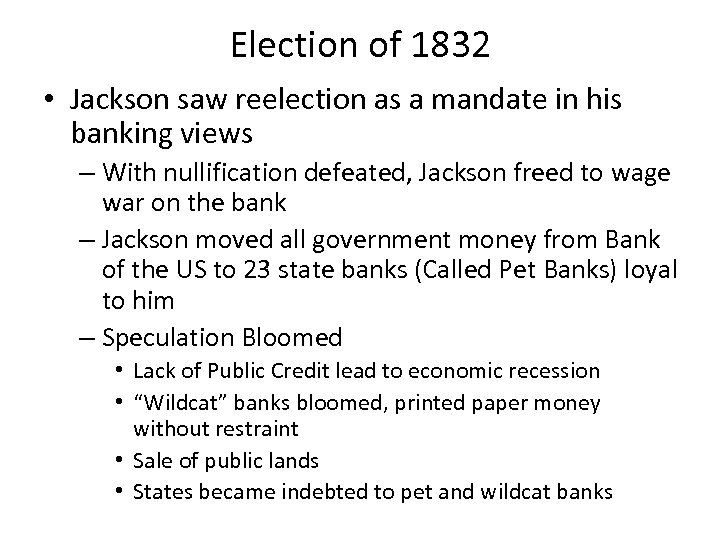 Election of 1832 • Jackson saw reelection as a mandate in his banking views