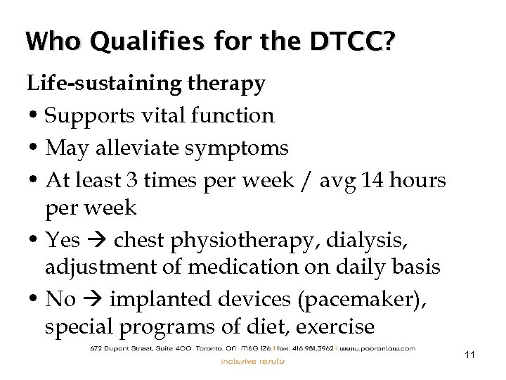 Who Qualifies for the DTCC? Life-sustaining therapy • Supports vital function • May alleviate