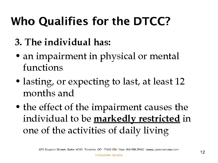 Who Qualifies for the DTCC? 3. The individual has: • an impairment in physical