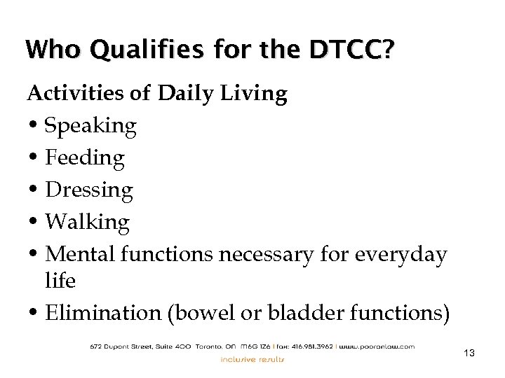 Who Qualifies for the DTCC? Activities of Daily Living • Speaking • Feeding •