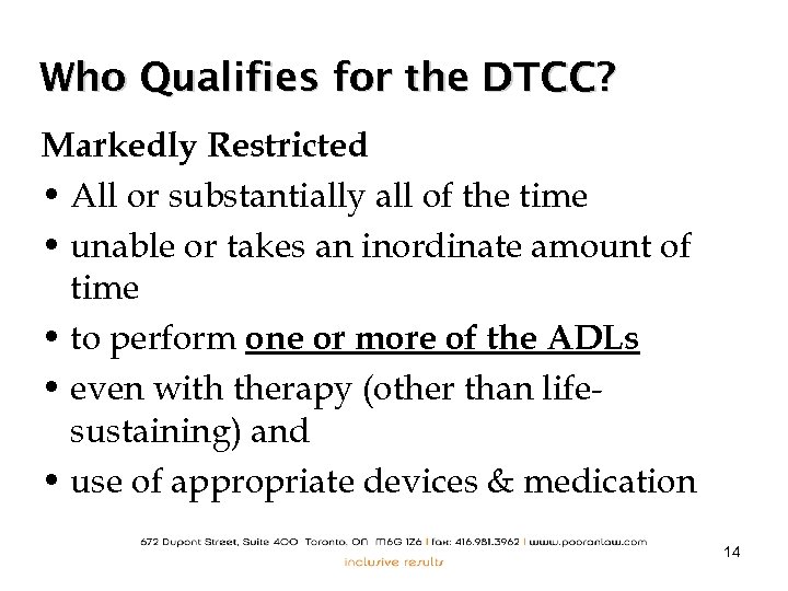 Who Qualifies for the DTCC? Markedly Restricted • All or substantially all of the