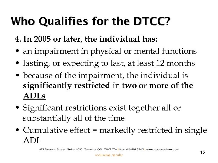 Who Qualifies for the DTCC? 4. In 2005 or later, the individual has: •
