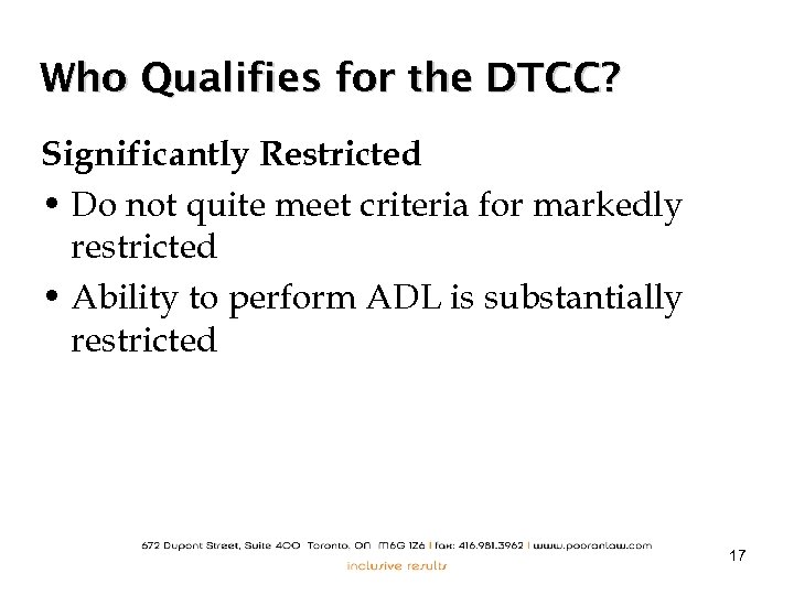 Who Qualifies for the DTCC? Significantly Restricted • Do not quite meet criteria for