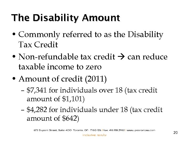 The Disability Amount • Commonly referred to as the Disability Tax Credit • Non-refundable