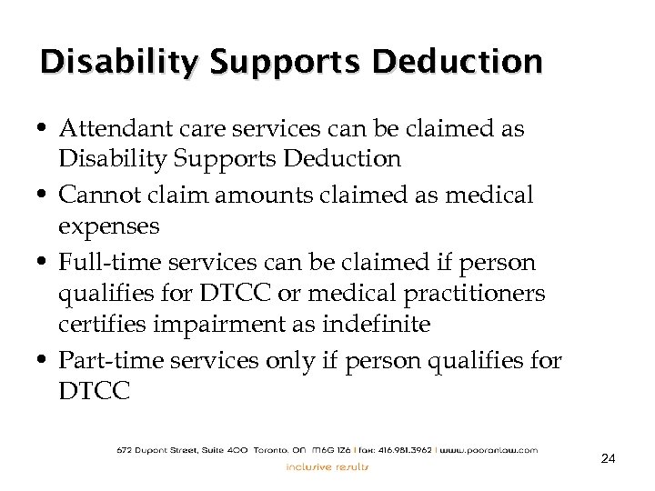 Disability Supports Deduction • Attendant care services can be claimed as Disability Supports Deduction