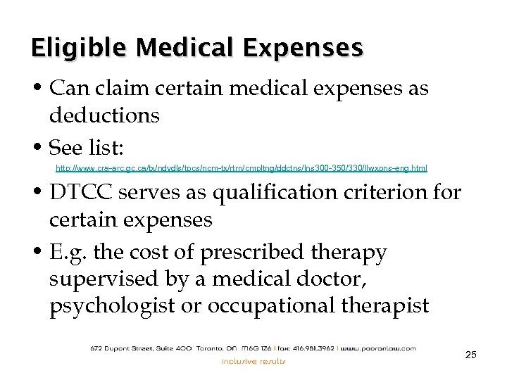 Eligible Medical Expenses • Can claim certain medical expenses as deductions • See list: