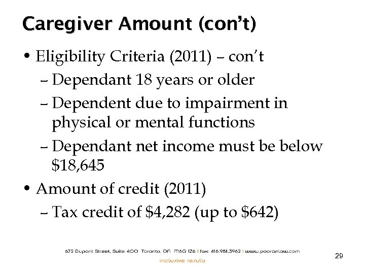 Caregiver Amount (con’t) • Eligibility Criteria (2011) – con’t – Dependant 18 years or