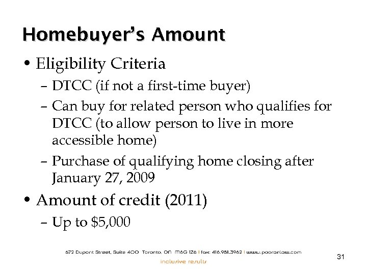 Homebuyer’s Amount • Eligibility Criteria – DTCC (if not a first-time buyer) – Can