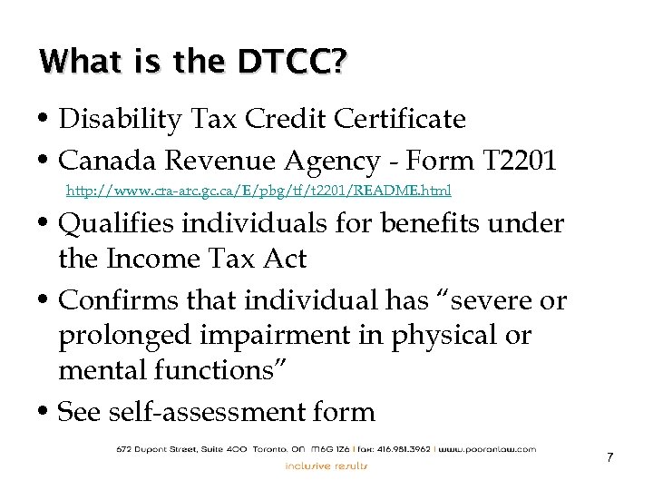 What is the DTCC? • Disability Tax Credit Certificate • Canada Revenue Agency -