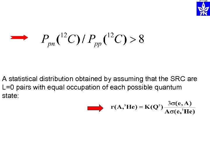 A statistical distribution obtained by assuming that the SRC are L=0 pairs with equal