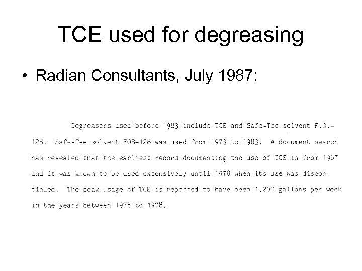TCE used for degreasing • Radian Consultants, July 1987: 