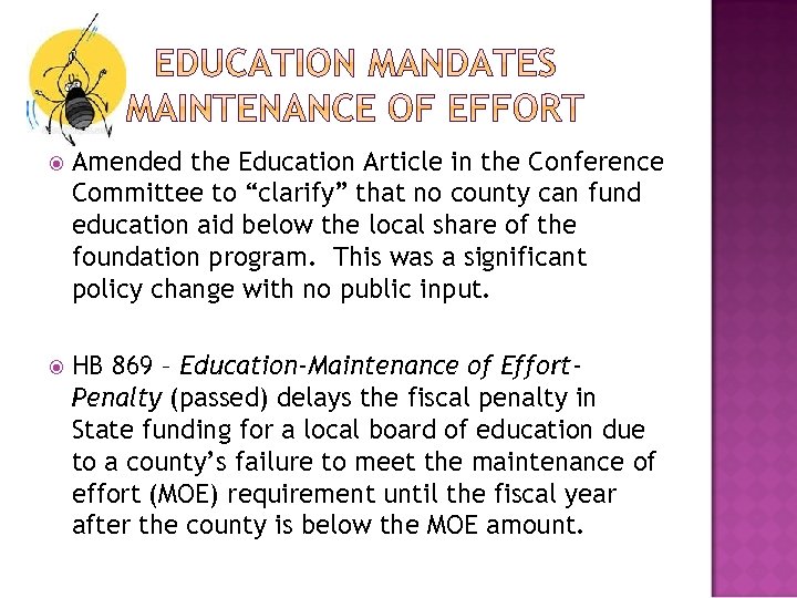  Amended the Education Article in the Conference Committee to “clarify” that no county