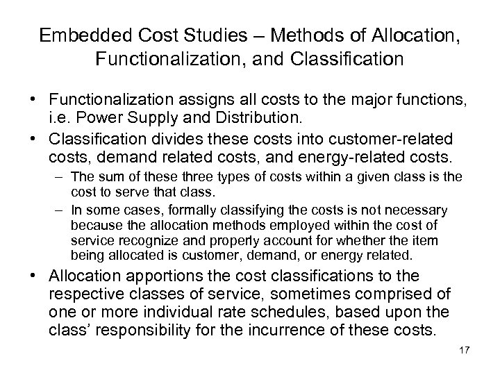 Embedded Cost Studies – Methods of Allocation, Functionalization, and Classification • Functionalization assigns all