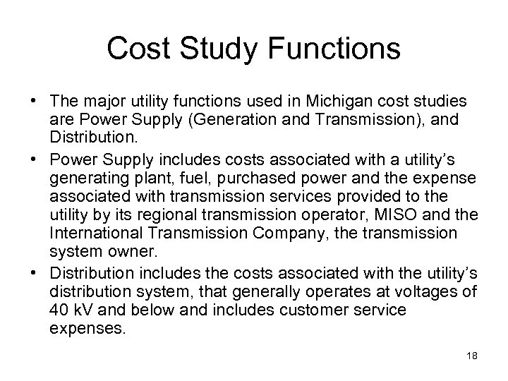 Cost Study Functions • The major utility functions used in Michigan cost studies are