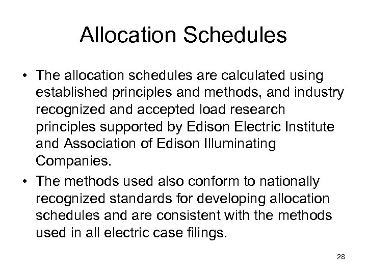 Allocation Schedules • The allocation schedules are calculated using established principles and methods, and